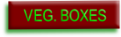 VEG. BOXES